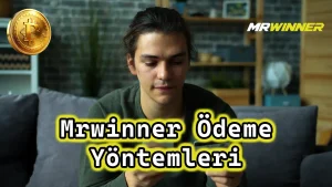 Mrwinner Para Çekme İşlemi ve Ödeme Yöntemleri
